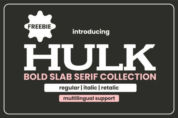 Hulk Slab Serif Font for Bold Editorial Design