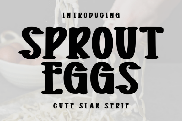 Sprout Eggs: A Playful Slab Serif Font for Rustic Branding